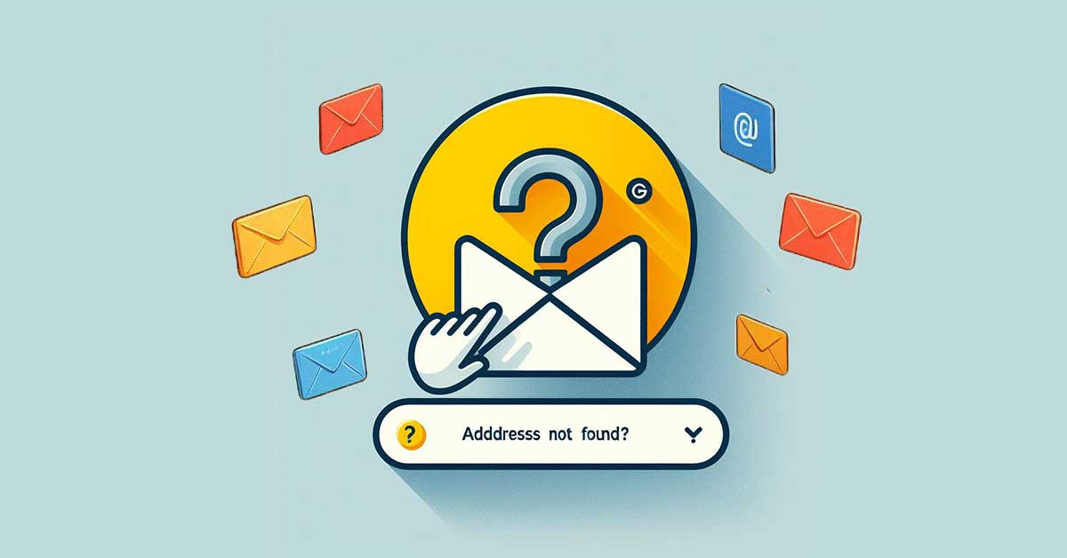 Read This Guide to Fix Address Not Found in Gmail