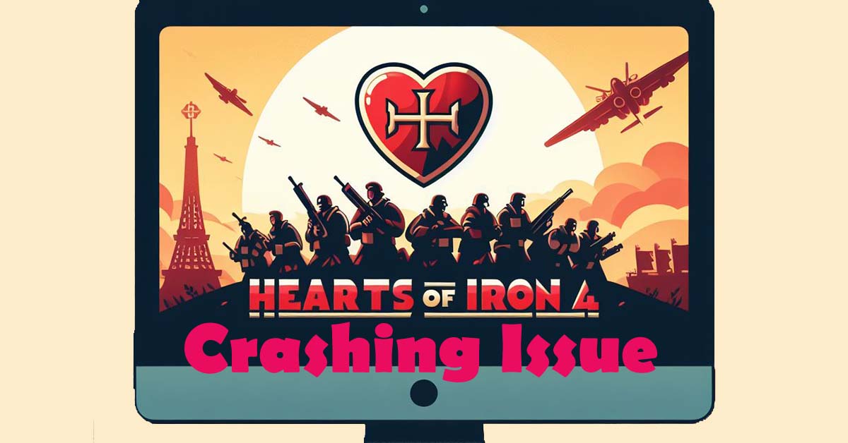 Fix HOI4 Crashing on Windows in 6 Ways