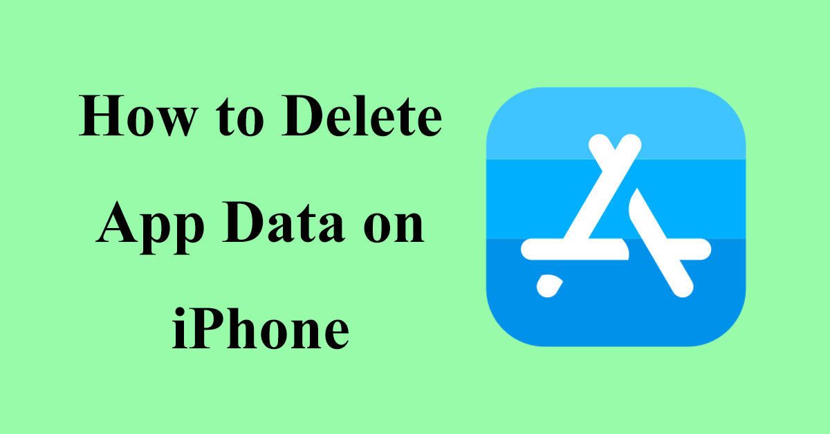 [4 Solutions] How to Delete App Data on iPhone Easily