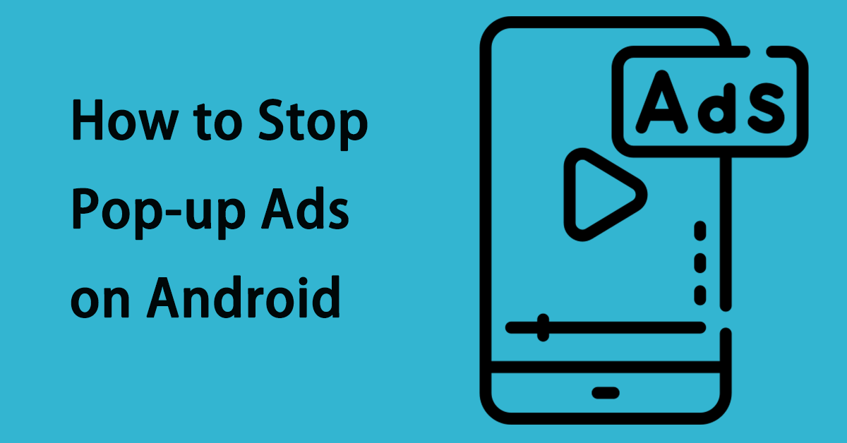 The Most Reliable Ways – How to Stop Pop-up Ads on Android