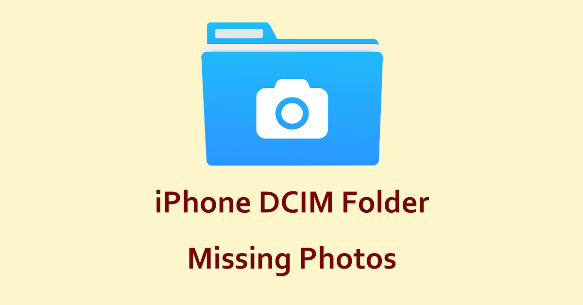 How to Fix iPhone DCIM Folder Missing Photos – 8 Solutions