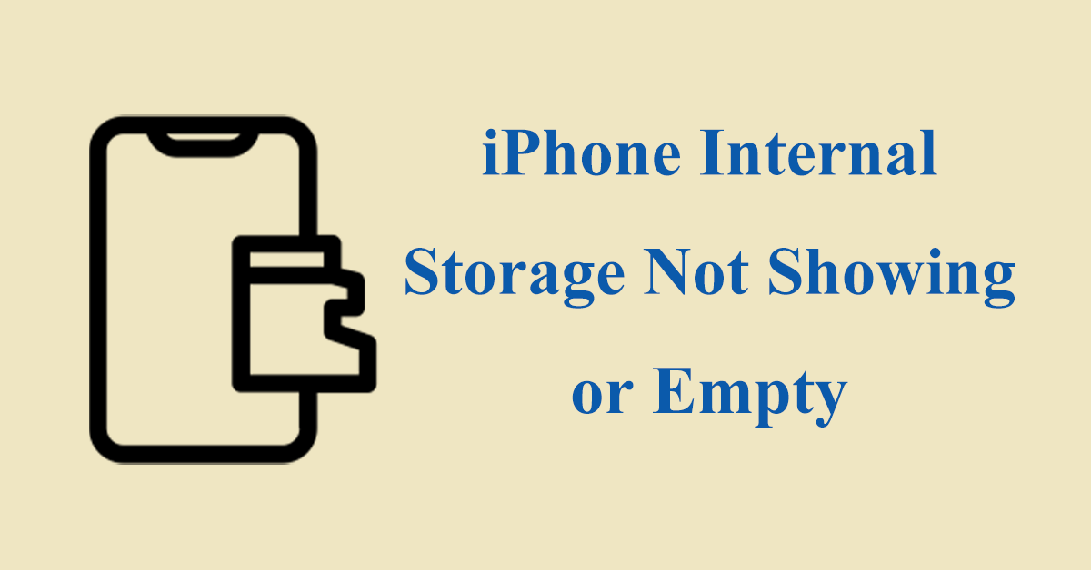 How to Fix iPhone Internal Storage Not Showing or Empty?