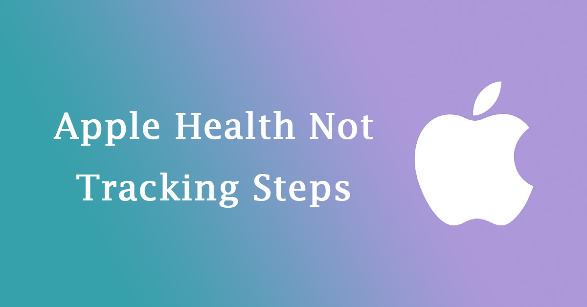 Apple Health Not Tracking Steps? Simple Methods Explained