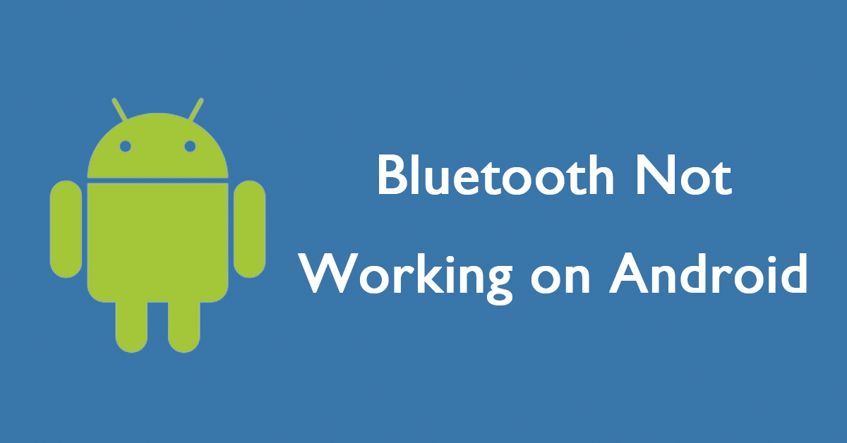 Bluetooth Not Working on Android – How to Fix It Accurately?