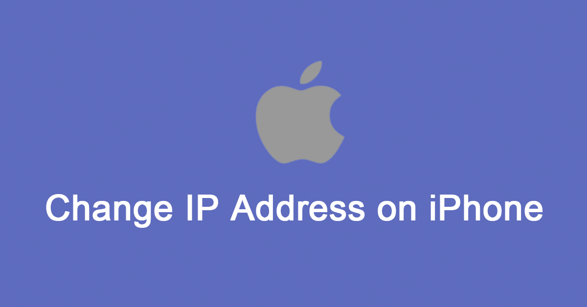 How to Change IP Address on iPhone in Simple and Secure Ways?