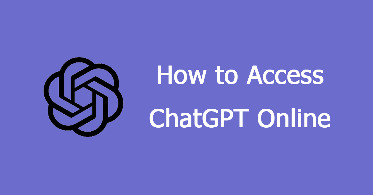 Detailed Guide: How to Access ChatGPT Online