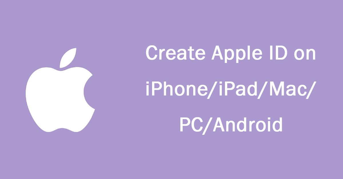 How to Create a New Apple ID on iPhone/iPad/Mac