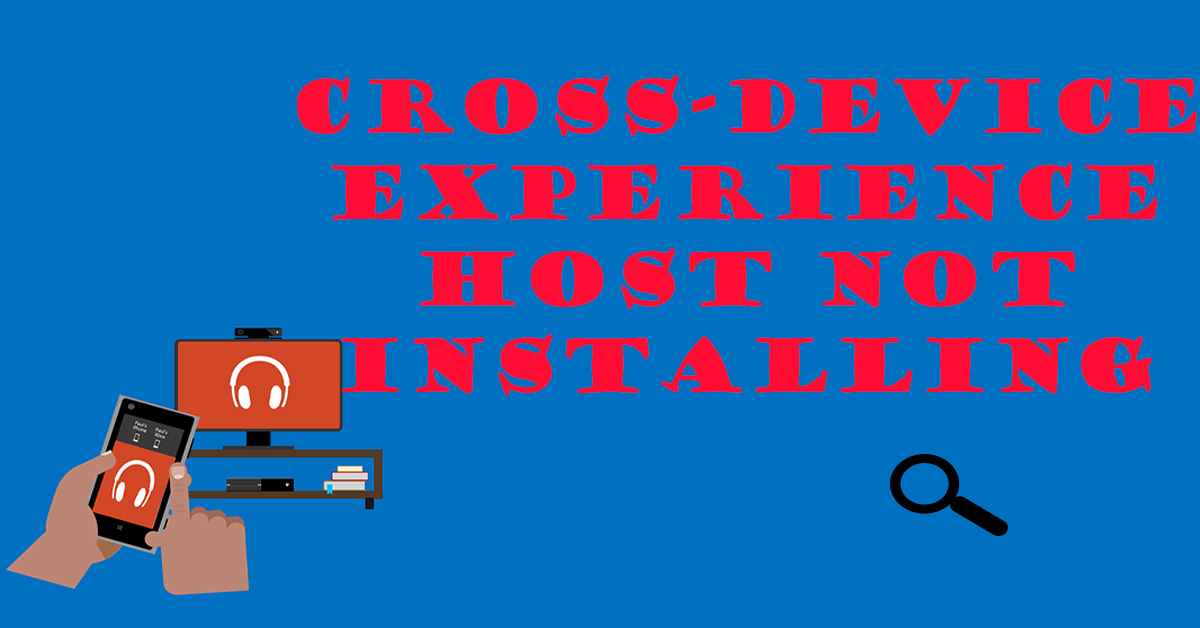 How to Fix Cross-Device Experience Host Not Installing