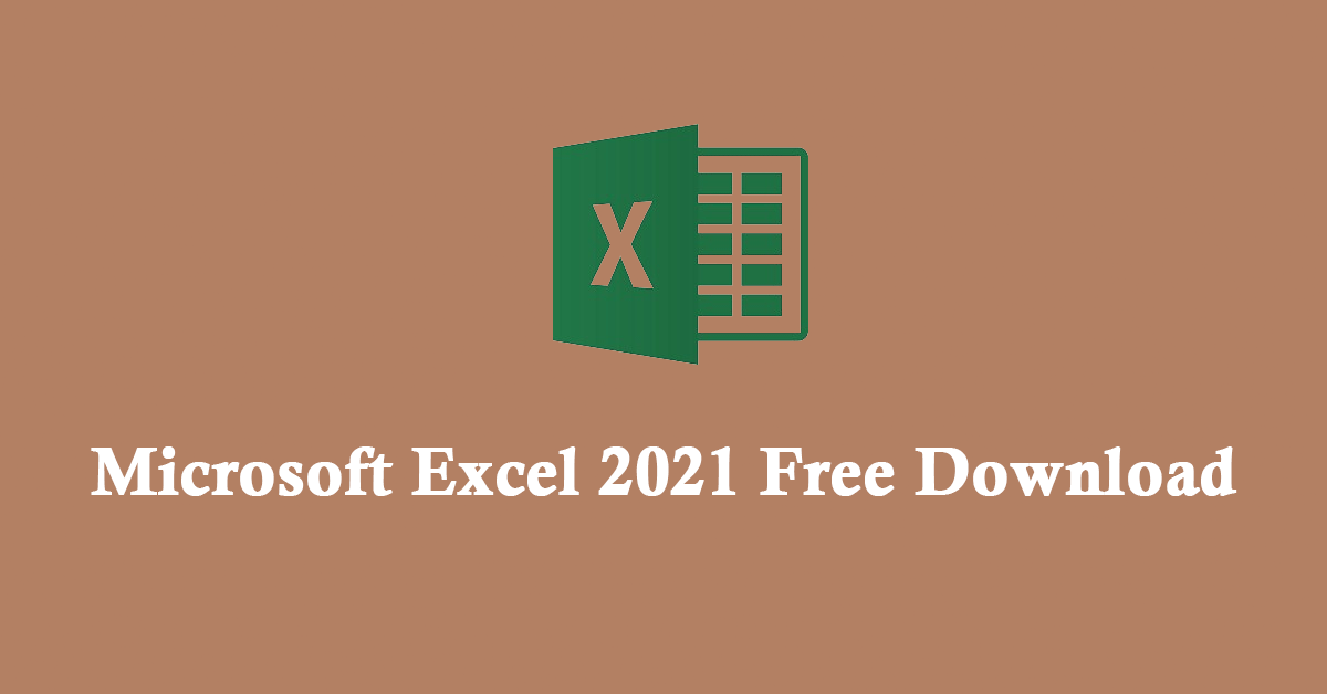 Microsoft Excel 2021 Free Download for Windows 10/11
