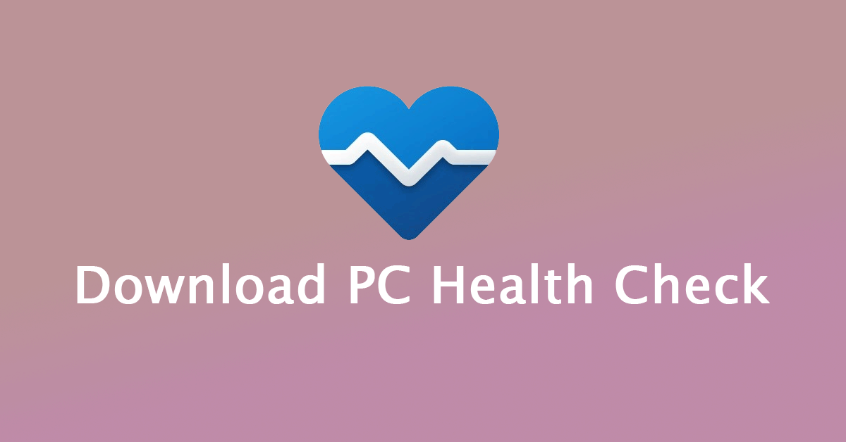 Download PC Health Check: How to Download & Use This Tool