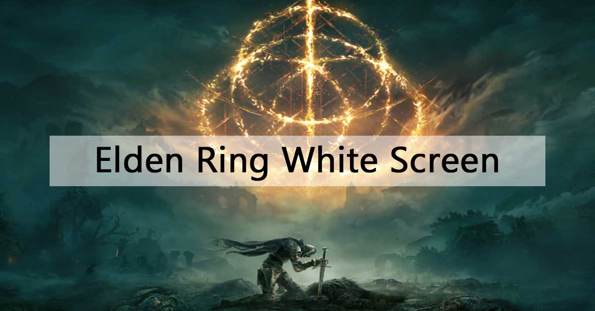 Elden Ring White Screen Issue | Fast Fixes