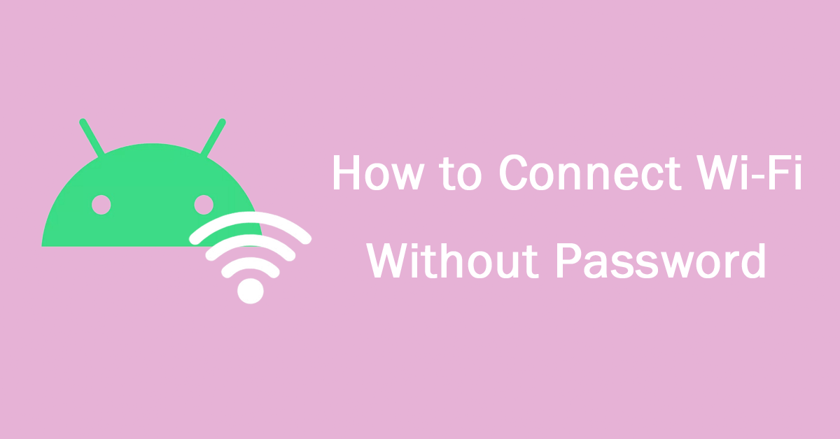 How to Connect Wi-Fi Without Password on Android