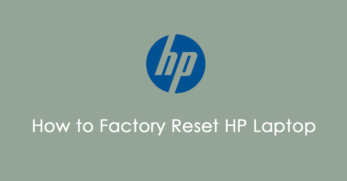 3 Methods to Factory Reset Your HP Laptop