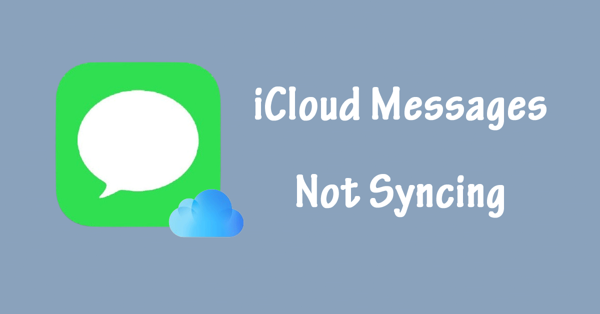 How to Fix iCloud Messages Not Syncing on iPhone/iPad/Mac?