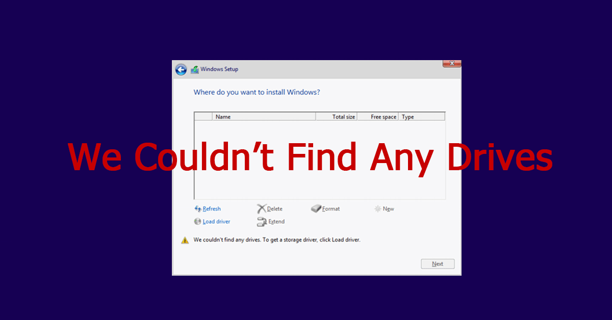 Fix: We Couldn’t Find Any Drives While You Install Windows