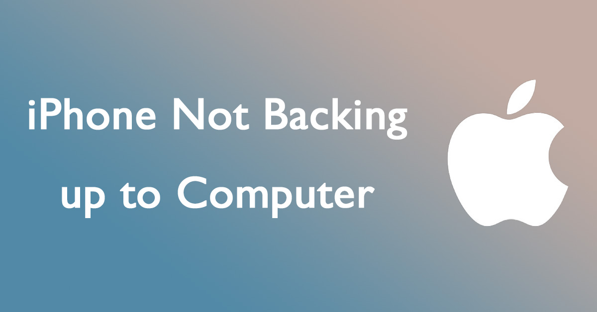 Why Is My iPhone Not Backing up to Computer – Backup Failed?