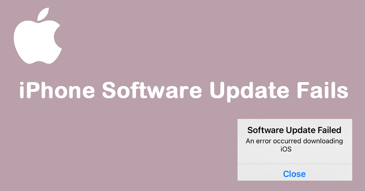 How to Fix “iPhone Software Update Fails” Error Quickly?