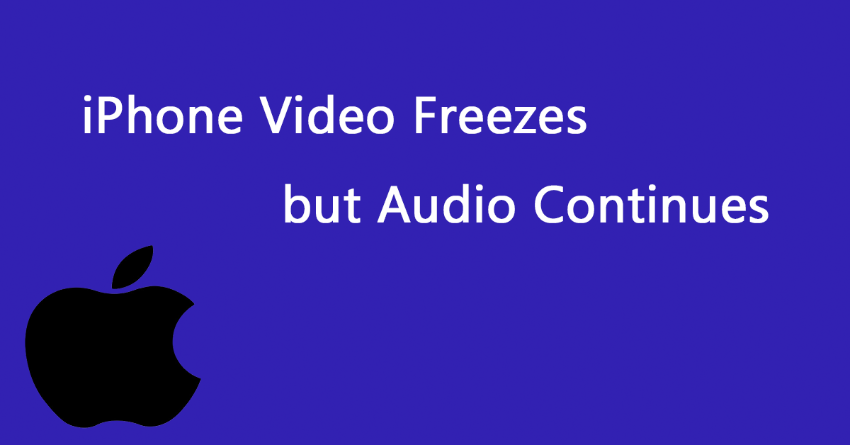 Your iPhone Video Freezes but Audio Continues? 6 Easy Fixes