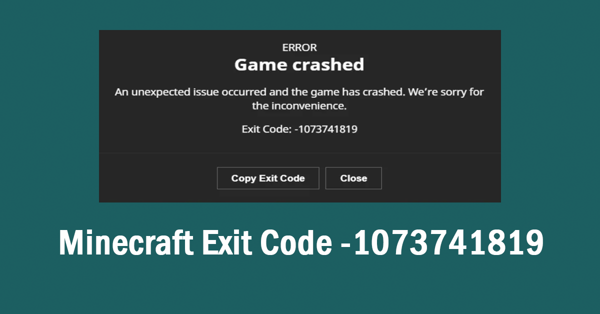 How to Fix the Minecraft Exit Code -1073741819? Easy Fixes Here
