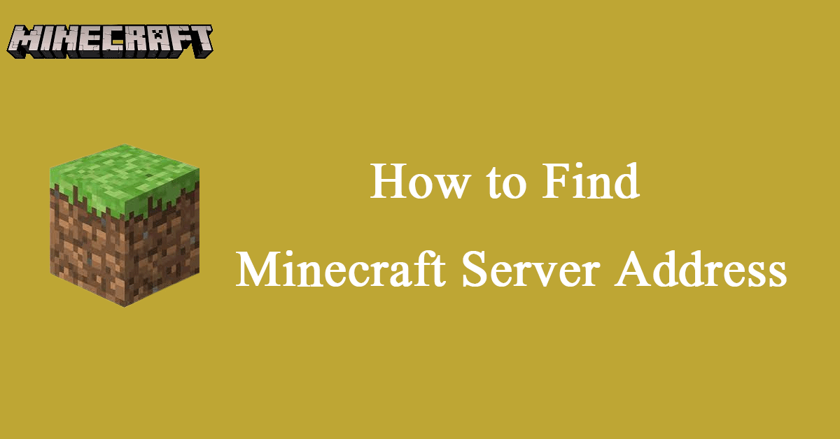 [Full Guide] How to Find Minecraft Server Address
