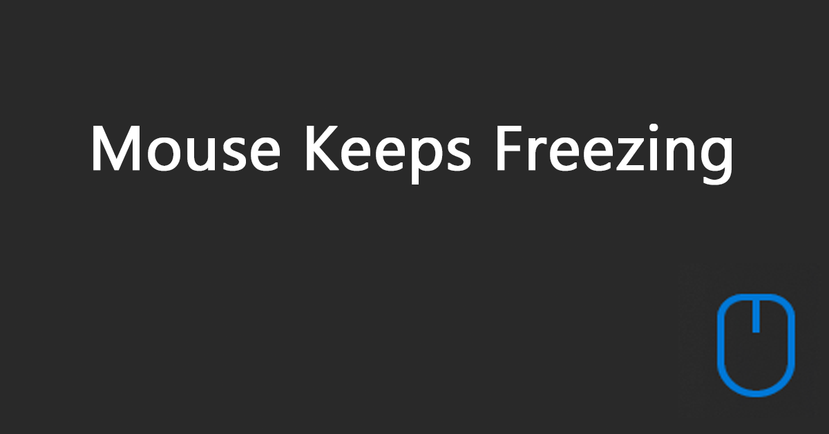 How to Fix Mouse Keeps Freezing? Here Are 6 Solutions