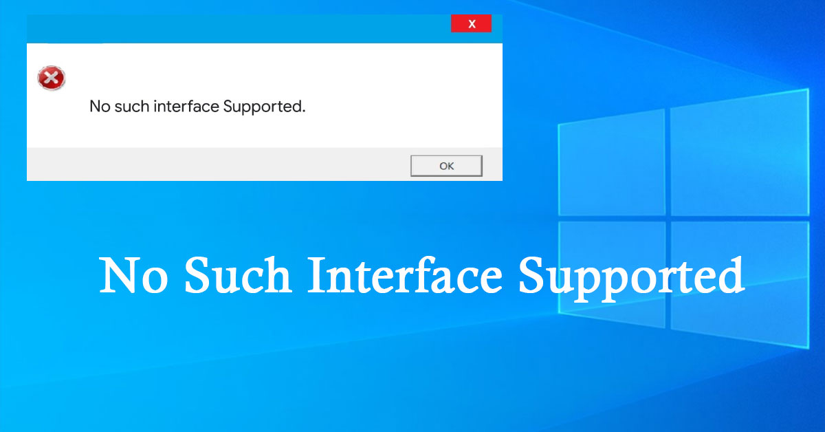 The No Such Interface Supported Error Removal Guide