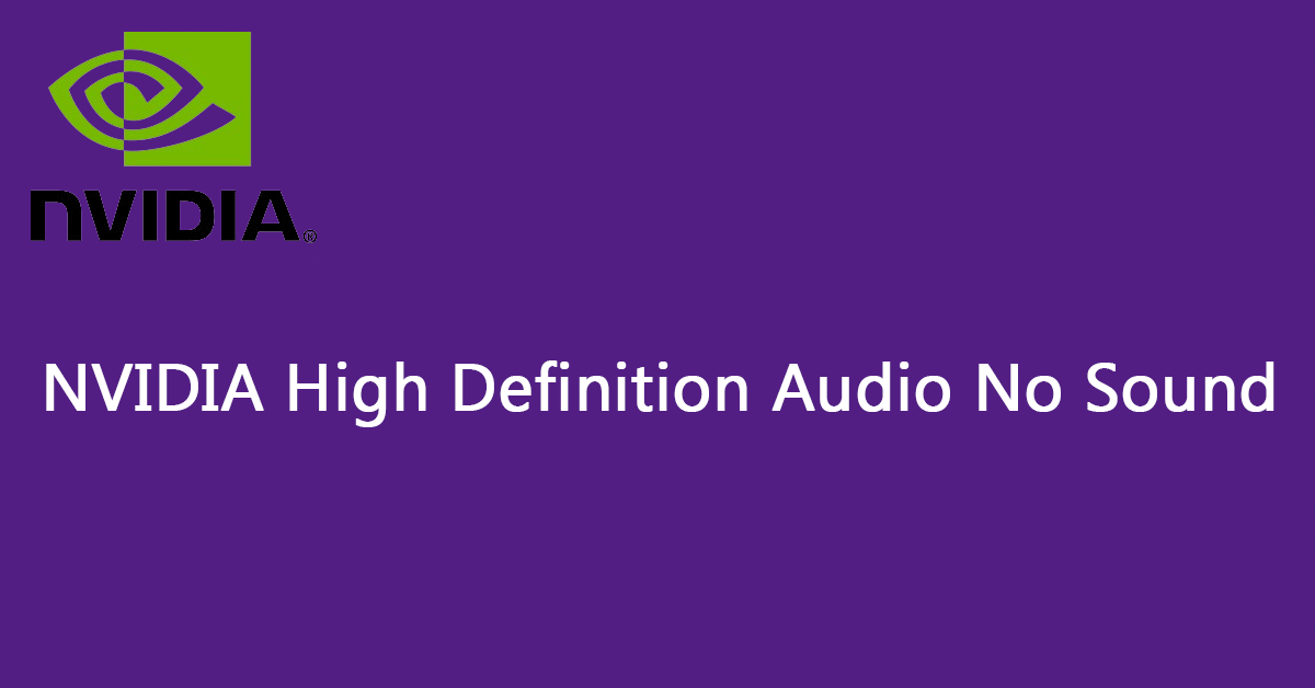 Fixed: NVIDIA High Definition Audio No Sound on Windows 10