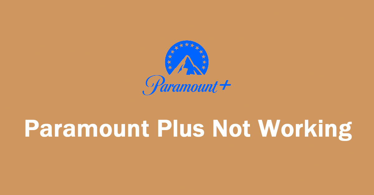 Comprehension Guide to Paramount Plus Not Working, Loading, or Responding
