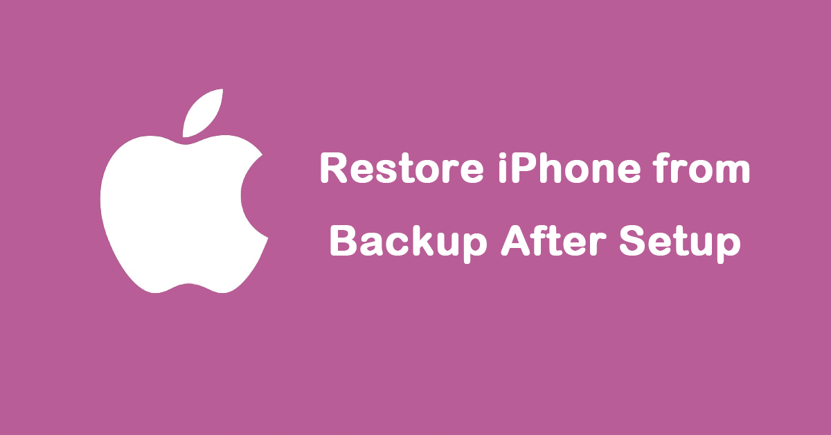 Effective Ways to Restore iPhone from Backup After Setup