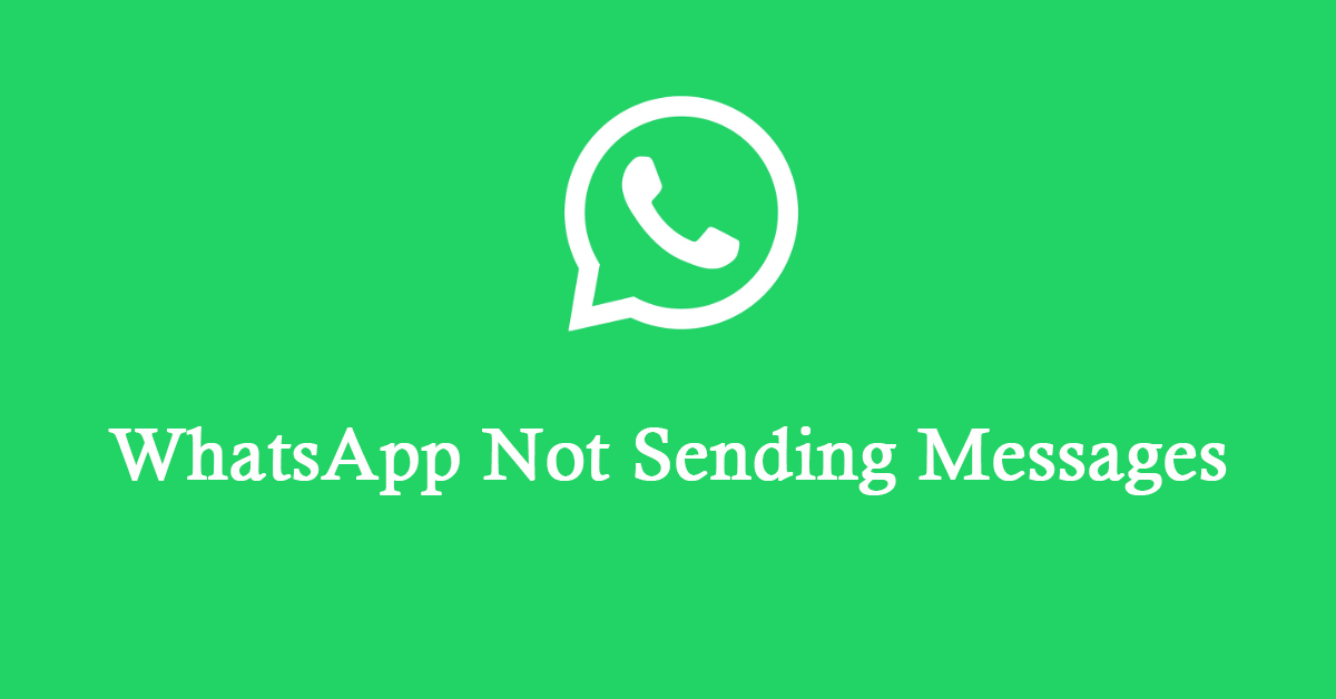 Easy Guide to Fix WhatsApp Not Sending Messages
