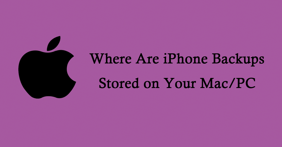 Where Are iPhone Backups Stored on Your Mac or PC?