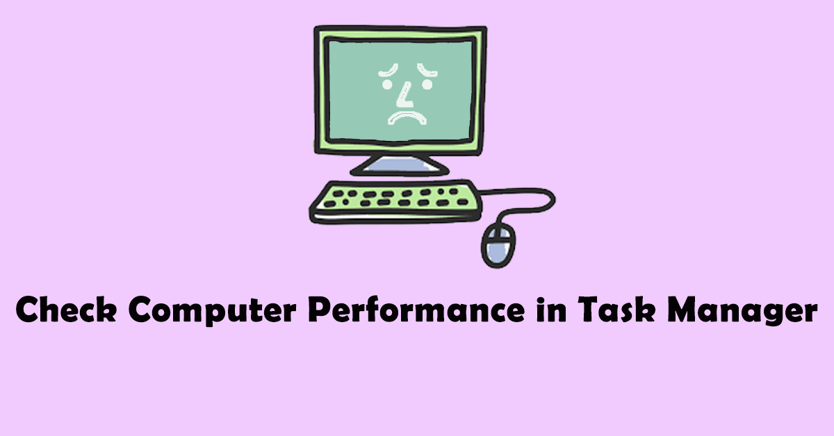 How to Check Computer Performance in Task Manager