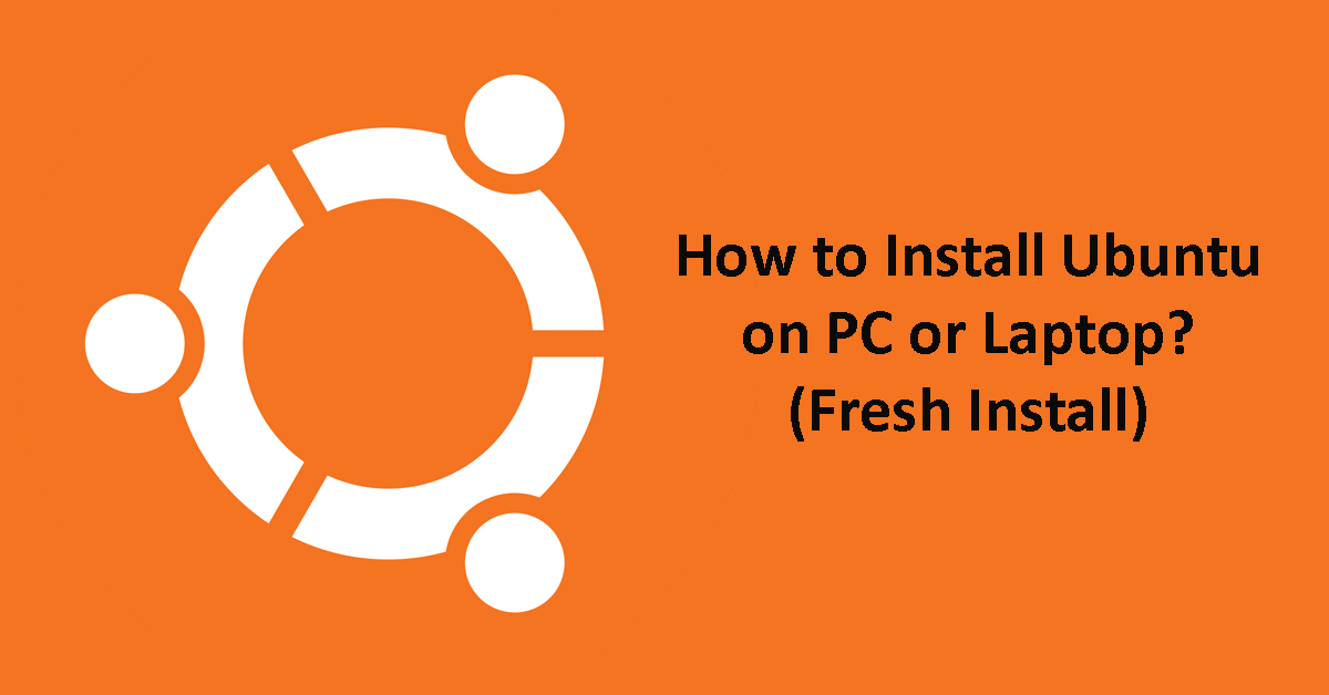 How to Install Ubuntu on a PC or Laptop: A Complete Guide