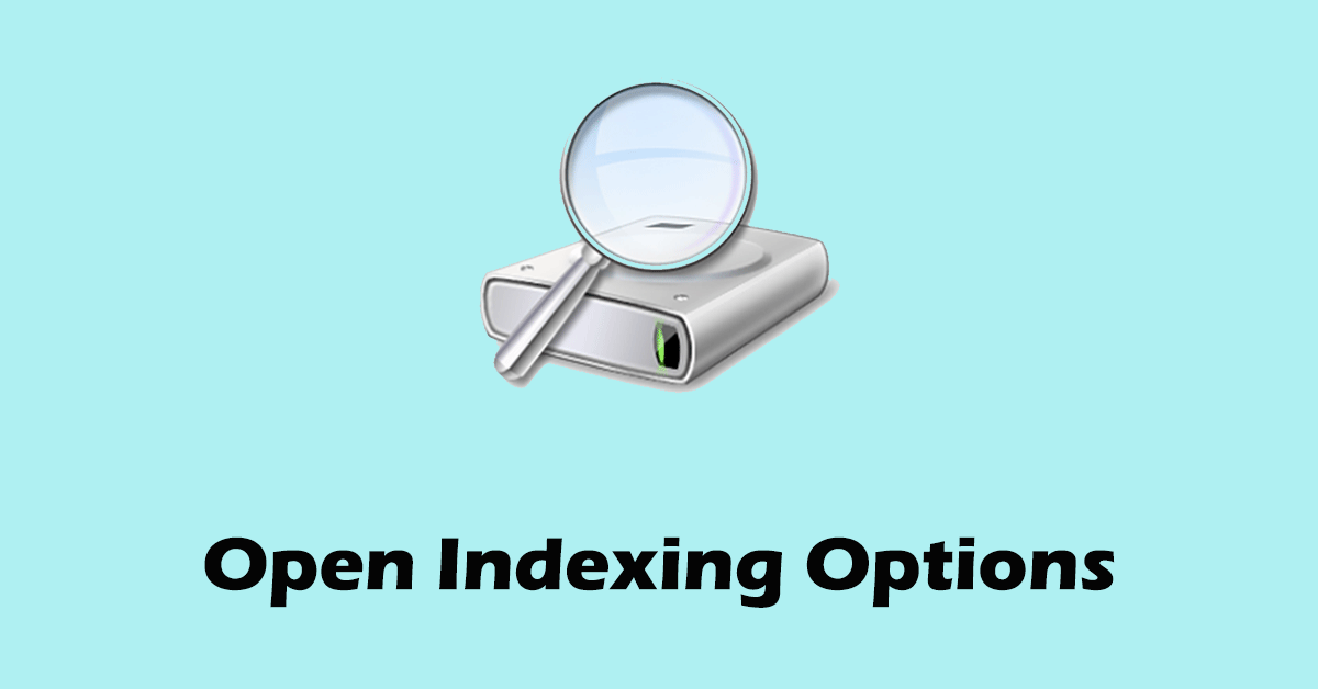 6 Ways to Open Indexing Options on Windows