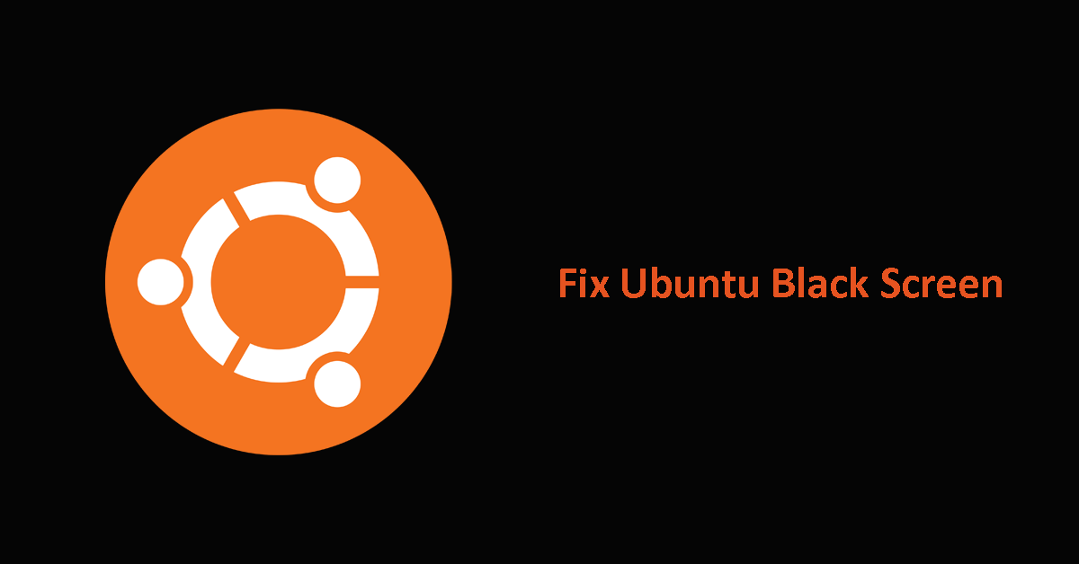 Bothered by Ubuntu Black Screen? Try These Easy Solutions